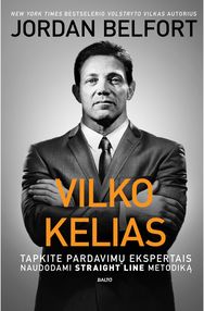Vilko kelias. Tapkite pardavimų ekspertais, naudodami „straight line“ metodiką