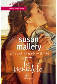 Tu vienintelė. Ten, kur laukia meilė. Pirma knyga