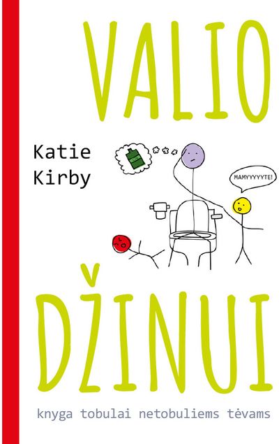 Katie Kirby - Valio džinui. Knyga tobulai netobuliems tėvams - 000000000002176493