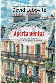 Apartamentas. Džiaugsmai ir vargai kuriant savo namus Paryžiuje