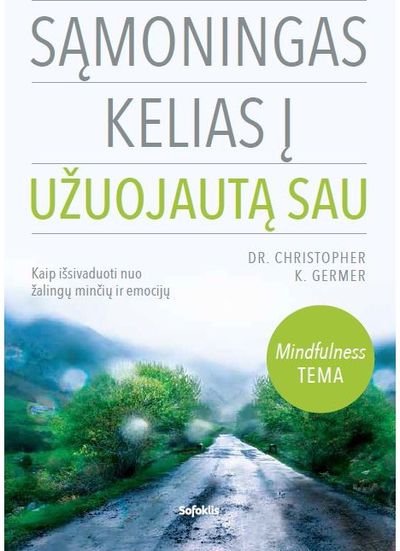 Christopher K. Germer - Sąmoningas kelias į užuojautą sau - 000000000002176549