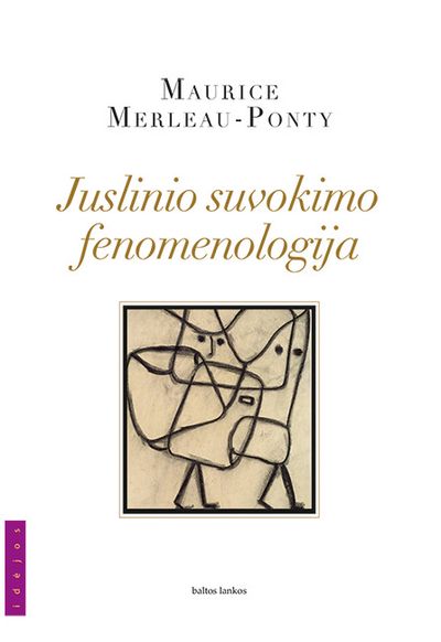 Merleau Ponty - Juslinio suvokimo fenomenologija - 000000000002176550