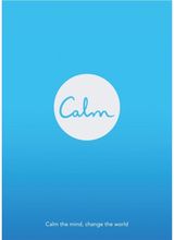 Calm. Calm the mind, change the world