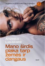 Anželika Liauškaitė - Mano širdis plaka tarp žemės ir dangaus - 000000000002177808