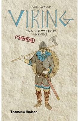 John Haywood - Viking : The Norse Warrior's (Unofficial) Manual - 000000000002177819