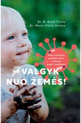 B. Brett Finlay, Marie-Claire Arrieta - (Ne)valgyk nuo žemės! - 000000000002177844