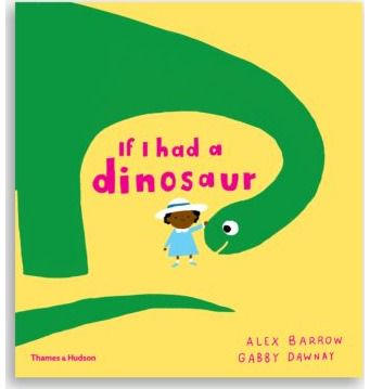 Alex Barrow, Gabby Dawnay - If I had a dinosaur - 000000000002177880