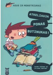 Agus ir monstriukai. Atkeliauja ponas Butinukas