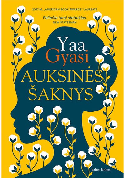 Yaa Gyasi - Auksinės šaknys - 000000000002178587