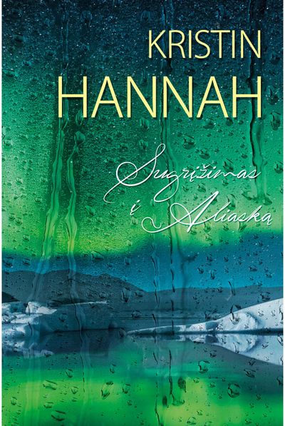 Kristin Hannah - Sugrįžimas į Aliaską - 000000000002178648