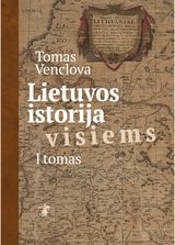 Tomas Venclova - Lietuvos istorija visiems. 1 tomas - 000000000002179032