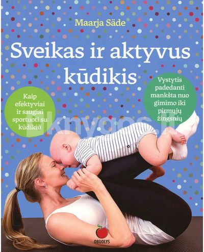 Maarja Sade - Sveikas ir aktyvus kūdikis - 000000000002179236