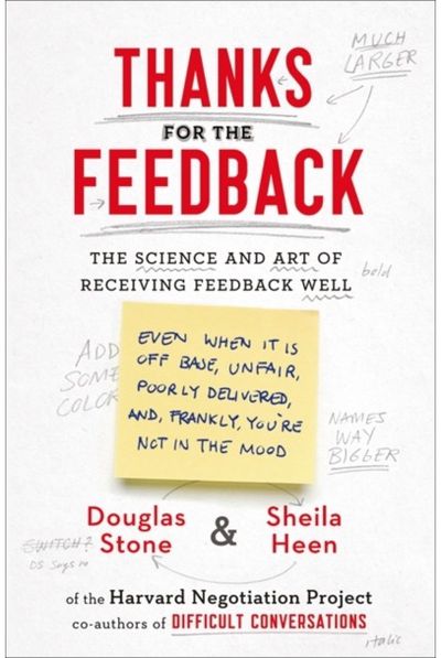 Thanks for the Feedback: The Science and Art of Receiving Feedback, 2014. Viking ; 1 edition Paperback