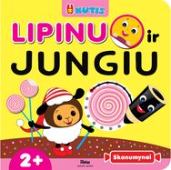 Kutis. Lipinu ir jungiu. Skanumynai