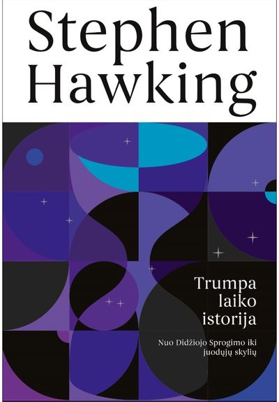 Stephen Hawking - Trumpa laiko istorija. Nuo Didžiojo Sprogimo iki juodųjų skylių - 000000000002179683