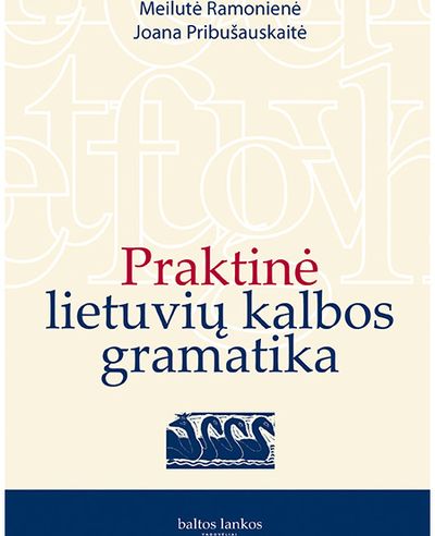 Joana Pribušauskaitė, Meilutė Ramonienė - Praktinė lietuvių kalbos gramatika - 000000000002179688