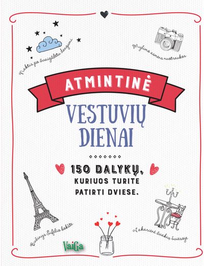 - Atmintinė vestuvių dienai. 150 dalykų, kuriuos turite patirti dviese - 000000000002179917