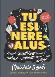 Tu esi nerealus. Išmok pasitikėti savimi ir išdrįsk sužibėti (beveik) visose sri tyse