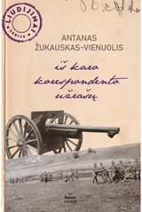 Antanas Vienuolis-Žukauskas - Iš karo korespondento užrašų - 000000000002180614