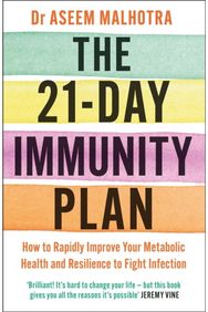21-Day Immunity Plan: The Sunday Times bestseller - 'A perfect way to take the first step to transforming your life' - From the Foreword by Tom Watson