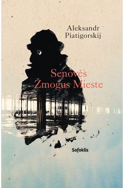 Aleksandr Piatigorskij - Senovės žmogus mieste - 000000000002180800