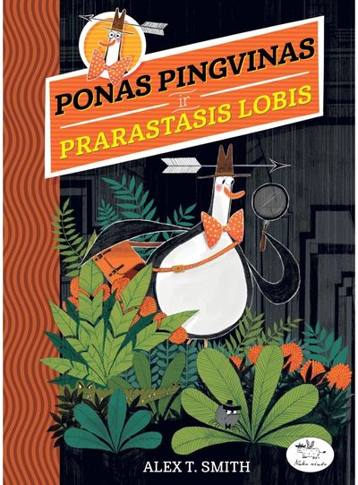 Alex T. Smith - Ponas pingvinas ir prarastasis lobis - 000000000002180938