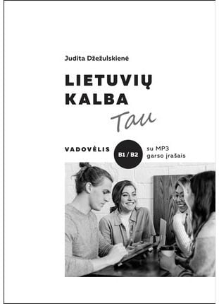 Judita Džežulskienė - Lietuvių kalba Tau. B1/B2 - 000000000002180989