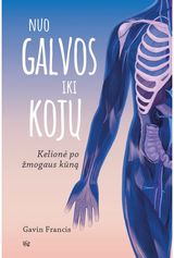 Gavin Francis - Nuo galvos iki kojų. Kelionė po žmogaus kūną - 000000000002180993