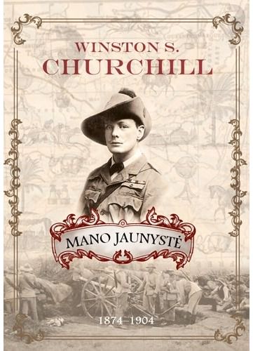 Winston Churchill - Mano jaunystė 1874 – 1904 - 000000000002181057
