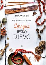 Eric Weiner - Žmogus ieško Dievo. Kaip aš flirtavau su Apvaizda - 000000000002181081