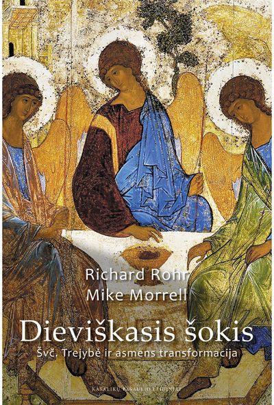 Richard Rohr, Mike Morrell - Dieviškasis šokis - 000000000002181165