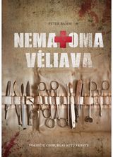 Peter Bamm - Nematoma vėliava. Vokiečių chirurgas Rytų fronte - 000000000002181259