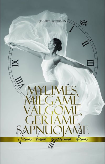 Jennifer Ackerman - Mylimės, miegame, valgome, geriame, sapnuojame - 000000000002181437