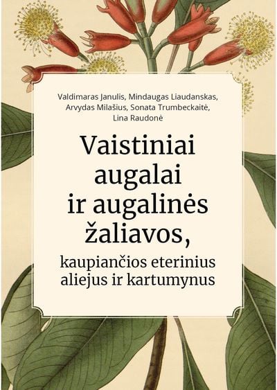 Vaistiniai augalai ir augalinės žaliavos, kaupiančios eterinius aliejus ir kartu mynus