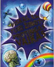 Viskas, ką turi žinoti protingas vaikas