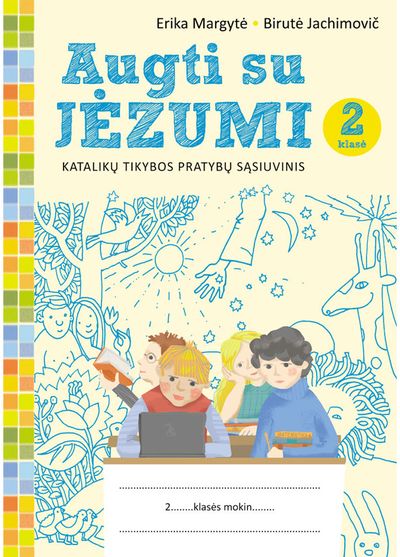 Erika Margytė, Birutė Jachimovič - Augti su Jėzumi. Katalikų tikybos pratybų sąs. 2 kl - 000000000002181814