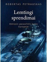 Robertas Petrauskas - Lemtingi sprendimai. Antrasis pasaulinis karas Europoje - 000000000002182650