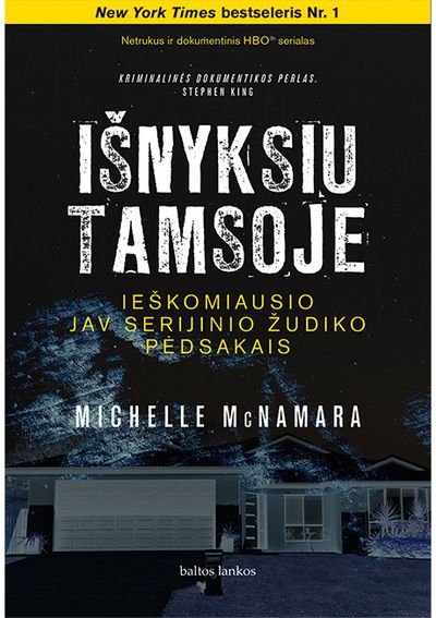 Michelle McNamara - Išnyksiu tamsoje. Ieškomiausio JAV serijinio žudiko pėdsakais - 000000000002182735