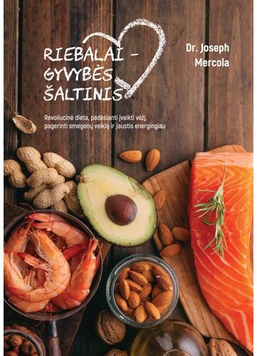Joseph Mercola - Riebalai – gyvybės šaltinis - 000000000002182881