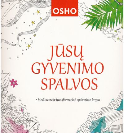  - Jūsų gyvenimo spalvos. Meditacinė ir transformacinė spalvinimo knyga - 000000000002182937