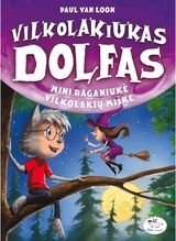 Paul van Loon - Vilkolakiukas Dolfas. Mini raganiukė vilkolakių miške. 12 knyga - 000000000002182957