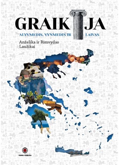 Rimvydas Laužikas, Andželika Laužikienė - Graikija. Alyvmedis, vynmedis ir laivas - 000000000002182970