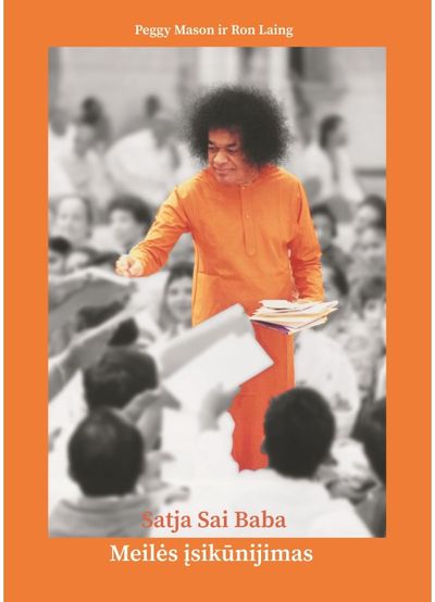 Ron Laing, Peggy Mason - Satja Sai Baba. Meilės įsikūnijimas - 000000000002183268