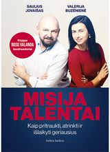 Saulius Jovaišas, Valerija Buzėnienė - Misija talentai. Kaip pritraukti, atrinkti ir išlaikyti geriausius - 000000000002183362