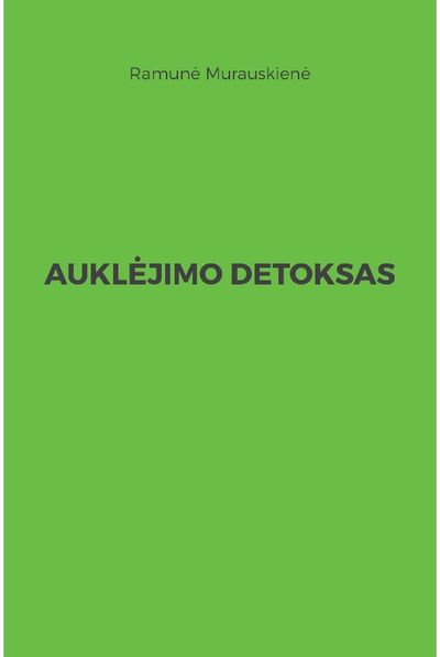 Ramunė Murauskienė - Auklėjimo detoksas - 000000000002183372
