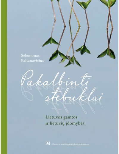 Selemonas Paltanavičius - Pakalbinti stebuklai. Lietuvos gamtos ir lietuvių įdomybės - 000000000002183389