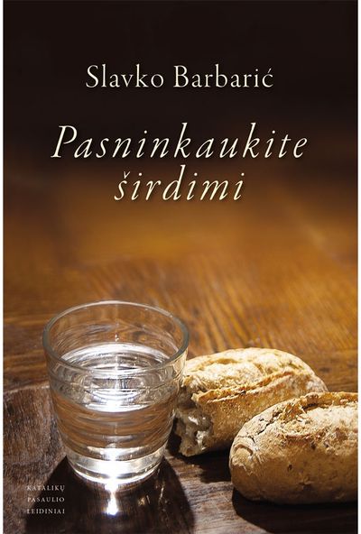 Slavko Barbarič - Pasninkaukite širdimi - 000000000002183462