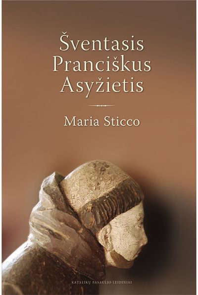 Maria Sticco - Šventasis Pranciškus Asyžietis - 000000000002183463