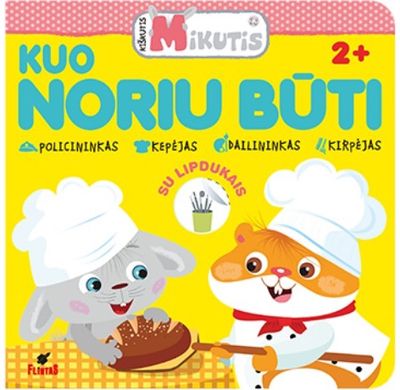 Rasa Dmuchovskienė - Kiškutis Mikutis. Kuo noriu būti - 000000000002183497