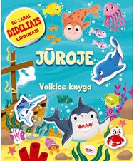 Jūroje. Veiklos knyga (su labai dideliais lipdukais)